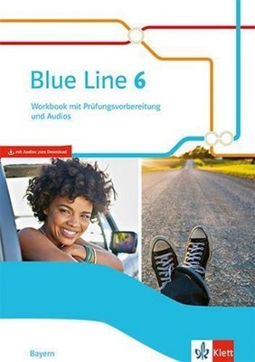 Blue Line 6. Workbook mit Prüfungsvorbereitung und Audios Klasse 10. Ausgabe Bay