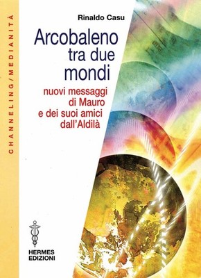 Buch - Rinaldo Casu - Regenbogen zwischen zwei Welten. Neue Nachrichten Von Mauro Und Dei S