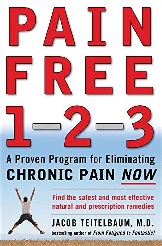 Pain Free 1-2-3: A Proven Program for Eliminating Chronic Pain N