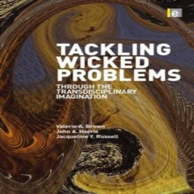 Tackling Wicked Problems Through the Transdisciplinary Imaginatio