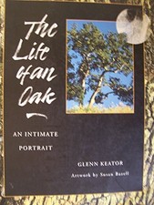 The Life of an Oak: An Intimate Portrait, Keator, Glenn