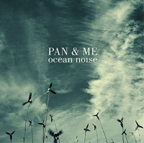 Pan & Me Ocean Noise (Vinyl LP) 12" Album