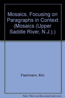 Mosaics, Focusing on Paragraphs in Context (Mosaics (Upper Saddle Ri - VERY GOOD