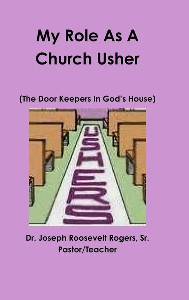 Sr. Joseph Roosevelt Rogers | My Role As A Church Usher | Buch | Englisch (2015)-image