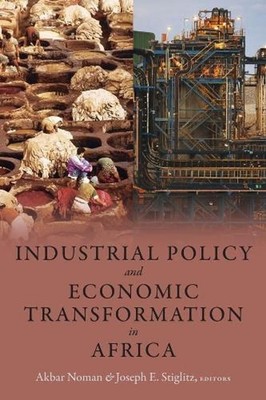 Industrial Policy and Economic Transformation in Africa by Akbar Noman (English)
