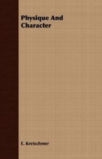 E. Kretschmer Physique And Character (Taschen...