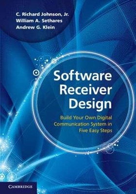 Software Receiver Design: Build Your Own Digital Communications System in Five