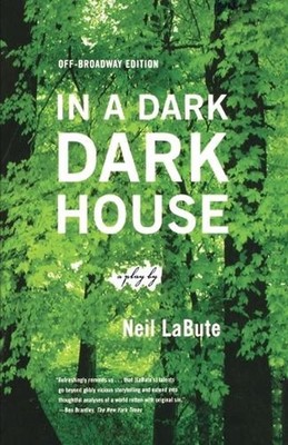 In a Dark Dark House: A Play by Neil Labute (English) Paperback Book