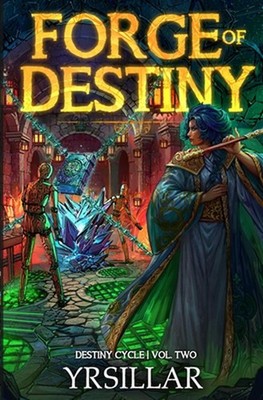 Forge of Destiny 2: A Xianxia Progression Fantasy by Yrsillar Paperback Book