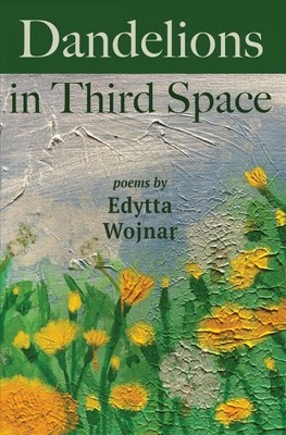 Dandelions in Third Space, Paperback by Wojnar, Edytta, Brand New, Free shipp...