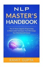 Nlp Master's Handbook: The 21 Neuro Linguistic Programming & Mind Control T...
