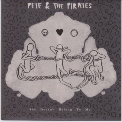 PETE & THE PIRATES SHE DOESN'T BELONG TO ME NEW 7 INCH VINYL RECORD 1000 ONLY