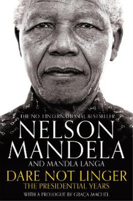 Nelson Mandela Mandla Langa Dare Not Linger (Taschenbuch)