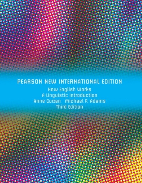 How English Works: A Linguistic Introduction by Anne Curzan (Paperback Book)