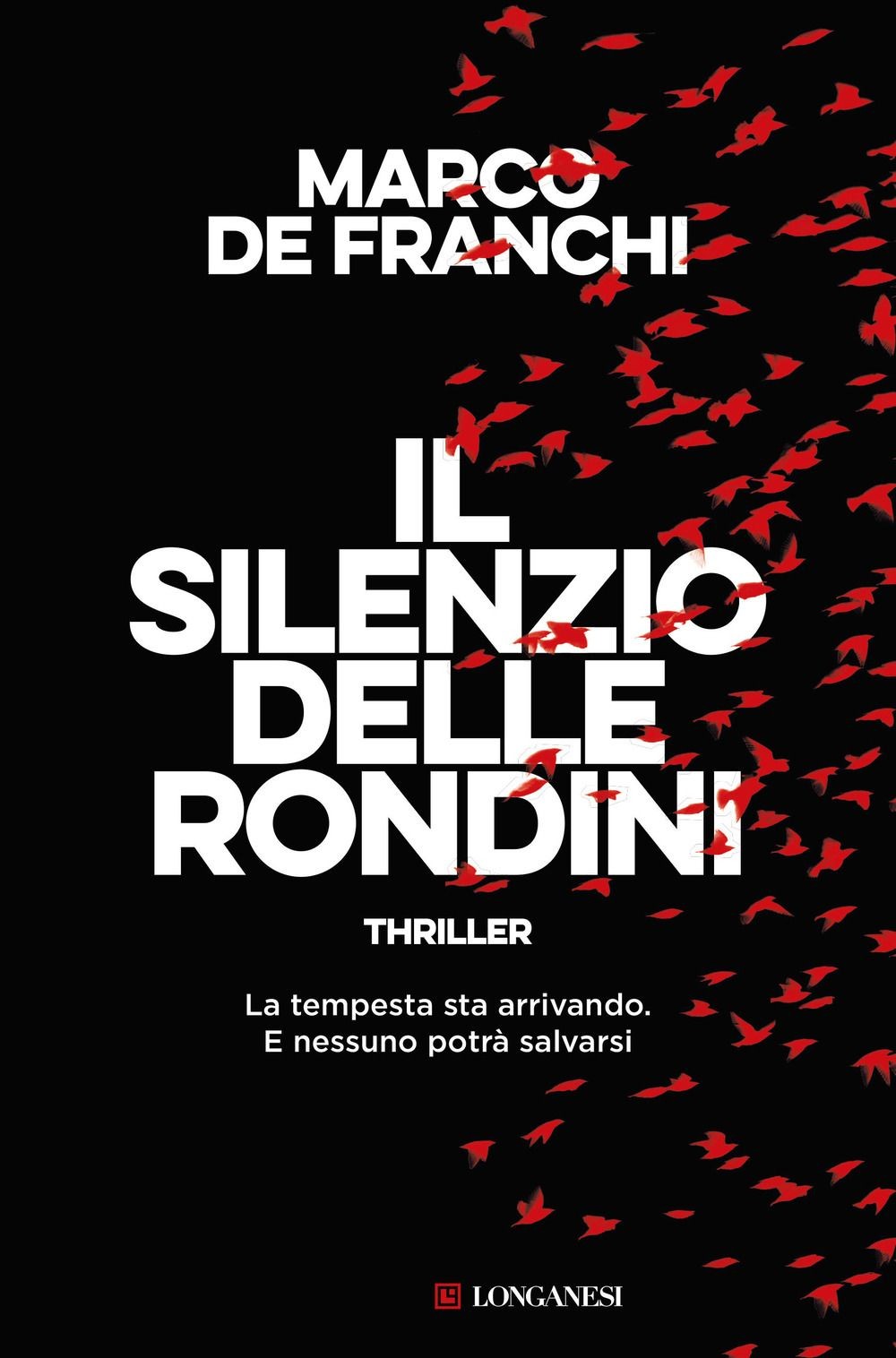 Libri De Franchi Marco - Il Silenzio Delle Rondini