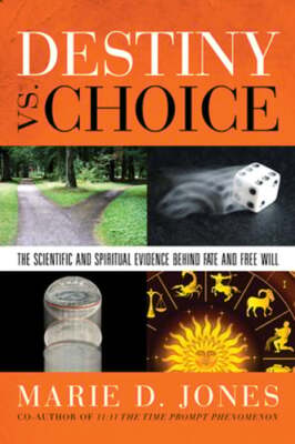 Destiny vs. Choice: The Scientific and Spiritual Evidence Behind Fate and Free