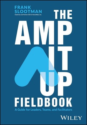 The Amp It Up Fieldbook | A Guide for Leaders, Teams, and Facilitators | Buch