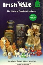 Irish Wade: The People, History and Products with Full Colour Pr