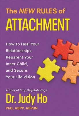 New Rules of Attachment : How to Heal Your Relationships, Reparent Your Inner...