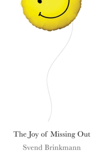 Svend Brinkmann The Joy of Missing Out (Tascabile)