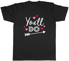 Mens T Shirt Valentines Day You'll Do Love Heart Unisex Tee Gift