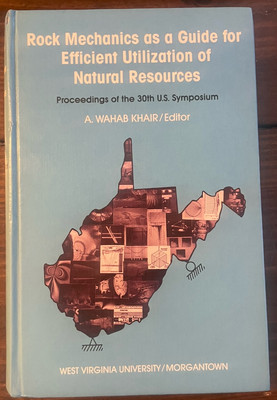 Rock Mechanics As A Guide for Efficient Utilization of Natural Resources