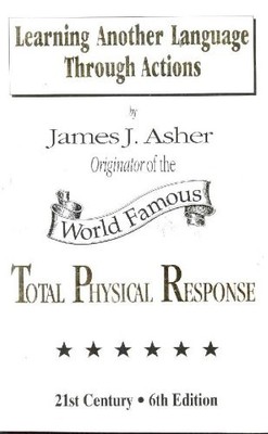 LEARNING ANOTHER LANGUAGE THROUGH ACTIONS By James J. Asher Excellent Condition