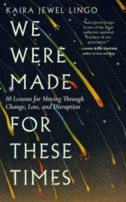 We Were Made for These Times: Ten Lessons on Moving Through Change,  - VERY GOOD