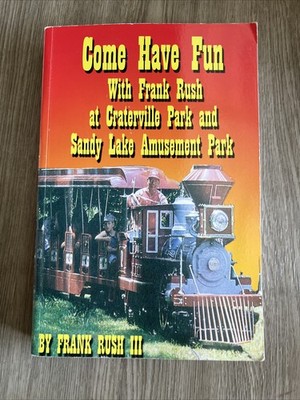 Come Have Fun With Frank Rush at Craterville Park and Sandy Lake Amusement Park
