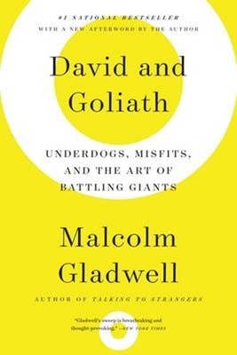 David and Goliath : Underdogs, Misfits, and the Art of Battling G
