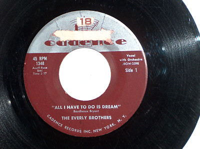 45 RPM Everly Brothers ''All I Have To Do Is Dream'' Cadence Record 1348 VG vg+