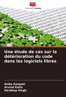 Anita Ganpati (U. A.) | Une éTude De Cas Sur La DéTéRioration Du Code Dans...