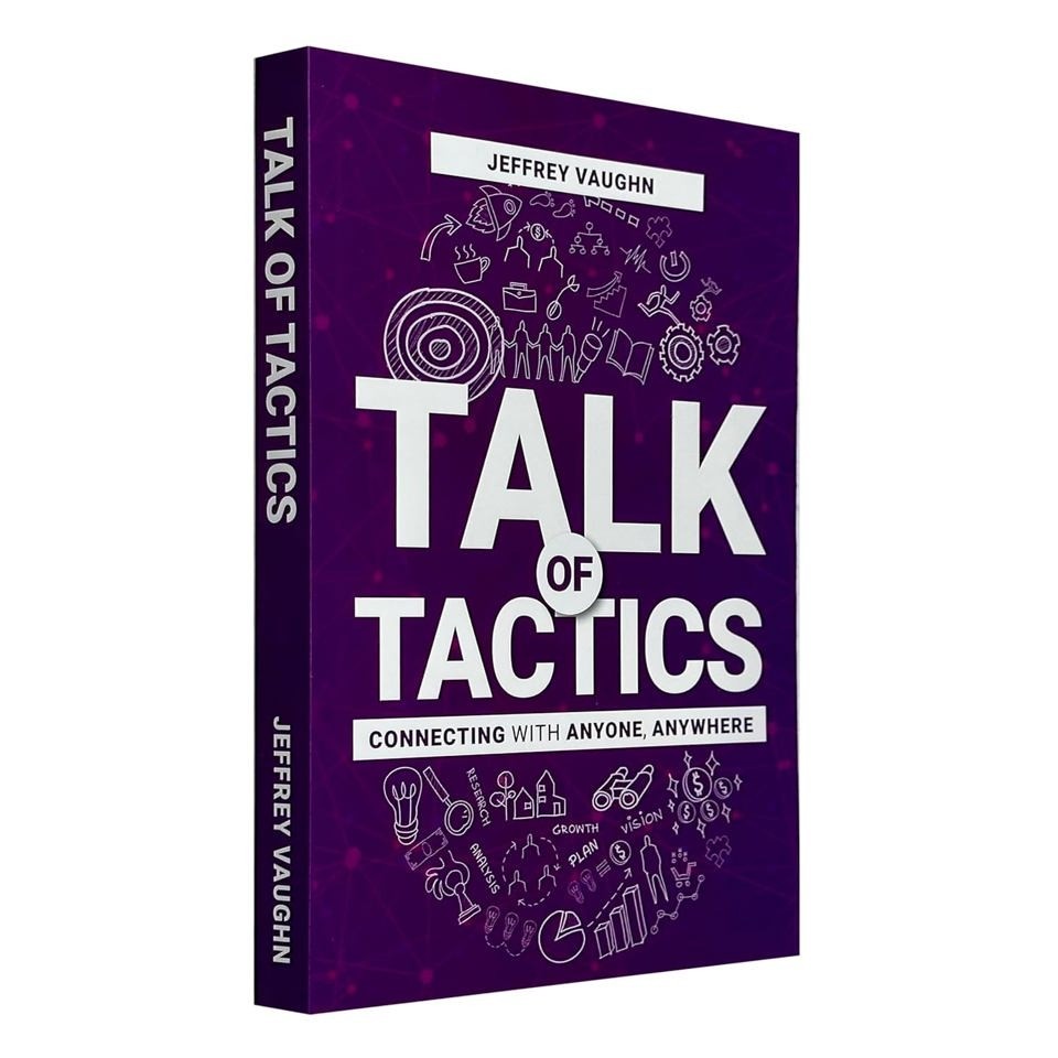 Talk of Tactics: Connecting with Anyone, Anywhere by Jeffrey Vaughn Paperback - Image 4