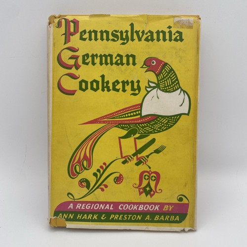 1950’s PENNSYLVANIA GERMAN COOKERY: A REGIONAL COOKBOOK By A.Hark & P.A. Barba