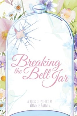 Breaking the Bell Jar -  NEW WINNIE. BARNES