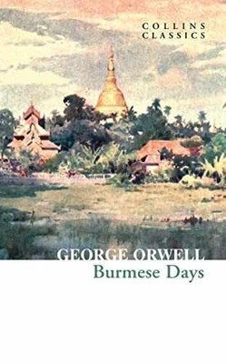 Burmese Days (Collins Classics) - Paperback, by Orwell George - Acceptable