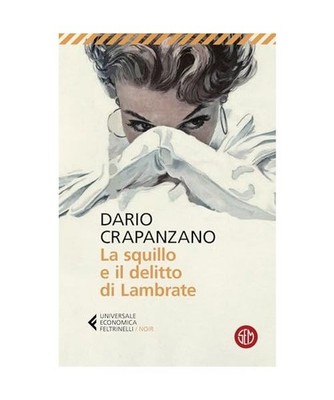 La squillo e il delitto di Lambrate. Milano, 1951. La prima indagine di Margheri