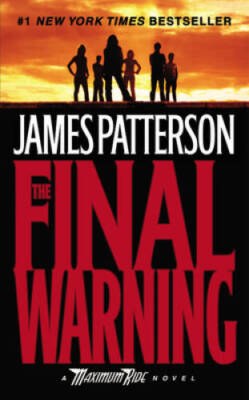 The Final Warning: A Maximum Ride Novel (Book 4) By Patterson, James - VERY GOOD