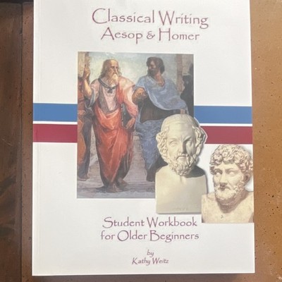 Classical Writing Aesop & Homer Student Workbook Beginner Paperback Weitz 2006