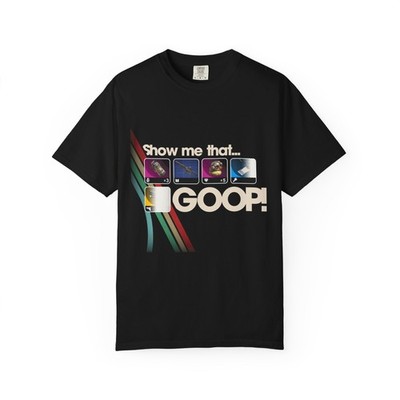 Arc Raiders - Show Me That Goop! T-shirt | Extraction Shooter Graphic Tee