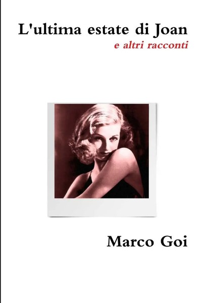 Marco Goi | L'ultima Estate Di Joan E Altri Racconti | Taschenbuch | Italienisch-image