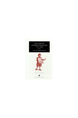 The Jews of Georgian England, 1714-1830: Tradition and Change in a Liberal S...