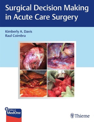 Surgical Decision Making in Acute Care Surgery | Kimberly A. Davis (u. a.)