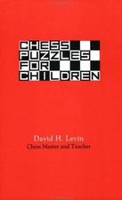 Chess Puzzles for Children - Paperback By David H. Levin - VERY GOOD