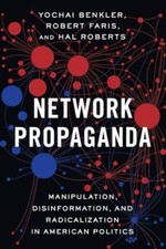 Network Propaganda: Manipulation, Disinformation, and Radicalization in ...