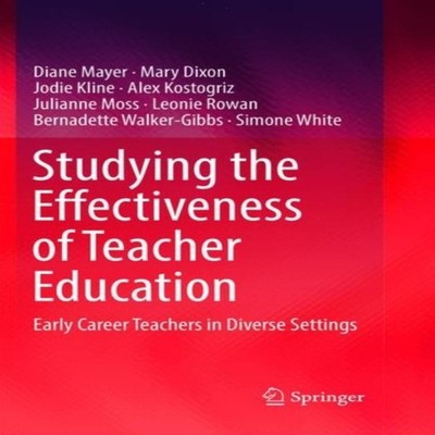 Studying the Effectiveness of Teacher Education Early Career Teac