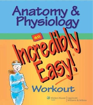 Anatomy & Physiology: An Incredibly - Paperback, by Springhouse - Very Good
