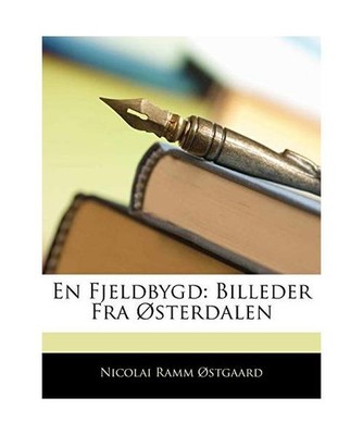 En Fjeldbygd: Billeder Fra Sterdalen, Nicolai Ramm Stgaard
