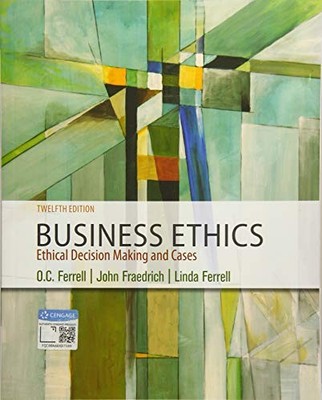 Business Ethics: Ethical Decision Making & ..., Ferrell