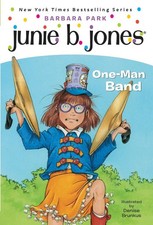 Junie B., First Grader: One-Man Band (Junie B. Jones #22) - paperback Park, ...